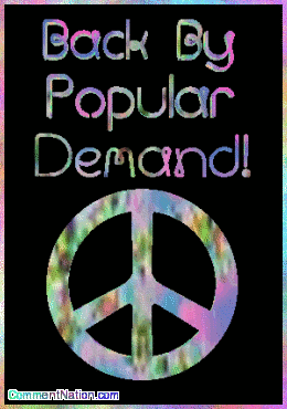 Click to get the codes for this image. This multi-colored graphic shows a 3D animated peace symbol. The peace sign is colorful and moves back and forth. The comment reads "Back by Popular Demand!"