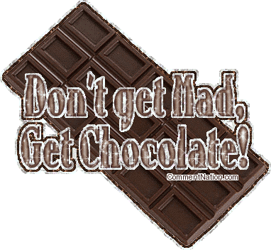Click to get the codes for this image. Chocolate lovers know that most problems can be solved with a bit of cacao! This clever glitter graphic has a picture of a dark chocolate bar and comment reading, "Don't get Mad, Get Chocolate!"