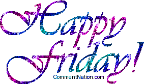 Click to get Happy Friday comments, GIFs, greetings and glitter graphics.