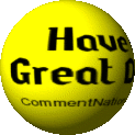 Click to get the codes for this image. This cute animated yellow smiley face graphic spins around. On one side is a smile on the other side is the comment: "Have a Great Day!"