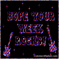 Click to get the codes for this image. Hope Your Week Rocks Patriotic Stars, Have a Great Week Image Comment, Graphic or Meme for posting on FaceBook, Twitter or any blog!