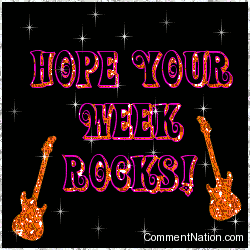 Click to get the codes for this image. Hope Your Week Rocks, Have a Great Week Image Comment, Graphic or Meme for posting on FaceBook, Twitter or any blog!