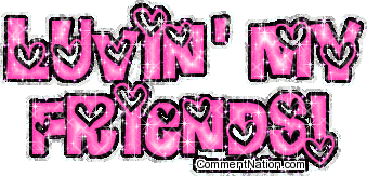 Click to get the codes for this image. Luvin My Friends Pink Hearts Glitter Text, Friendship, Words Image Comment, Graphic or Meme for posting on FaceBook, Twitter or any blog!