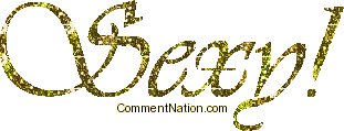 Click to get the codes for this image. Sexy Gold Glitter Script, Hot  Sexy Image Comment, Graphic or Meme for posting on FaceBook, Twitter or any blog!