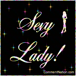 Click to get the codes for this image. Sexy Lady!, Hot  Sexy Image Comment, Graphic or Meme for posting on FaceBook, Twitter or any blog!