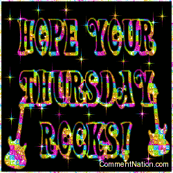 Click to get the codes for this image. Hope Your Thursday Rocks, WeekDays Thursday Image Comment, Graphic or Meme for posting on FaceBook, Twitter or any blog!